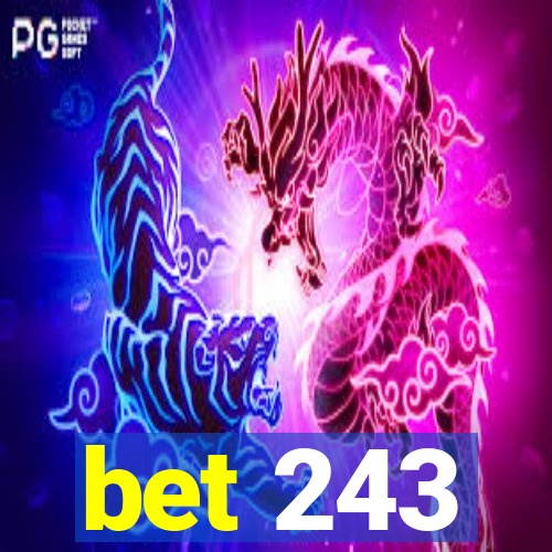 bet 243